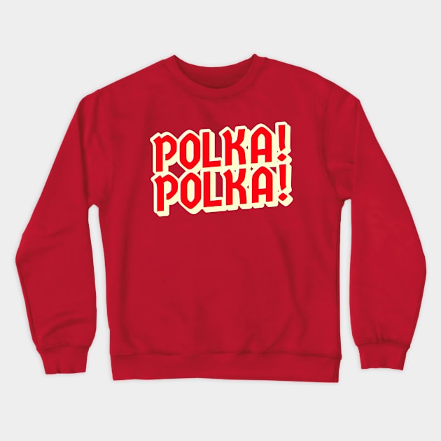 Polka! Polka! Red Crewneck Sweatshirt by Eleven-K